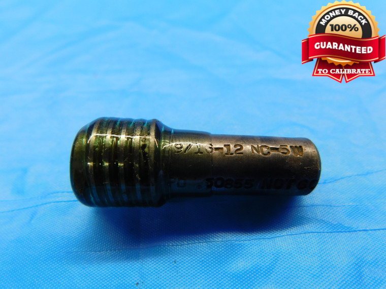 9/16 12 NC 5 W THREAD PLUG GAGE .5625 NO GO ONLY P.D. = .50855 INSPECTION - DW20687LVR