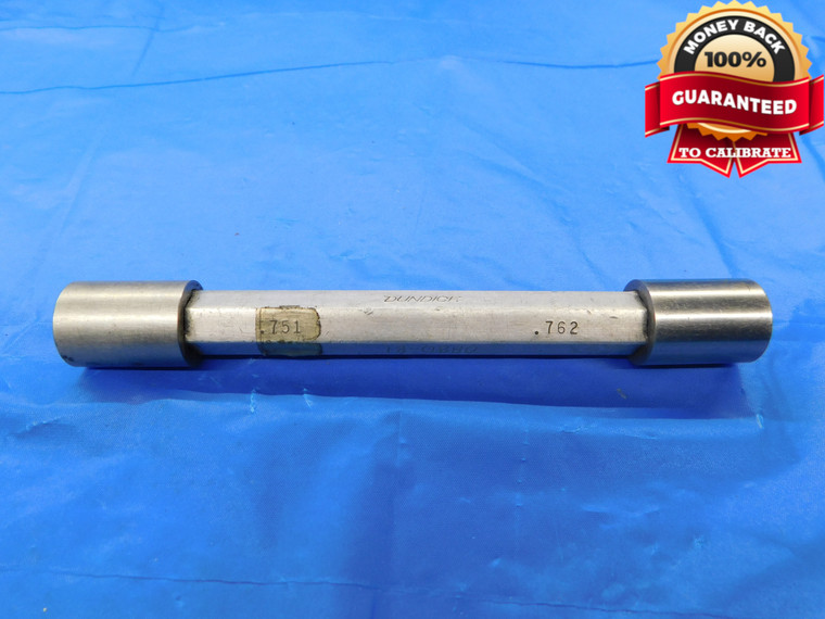 .7510 & .7620 PIN PLUG GAGE GO NO GO .7500 +.0010 OVERSIZE 3/4 19 mm .751 .762 - CM0037BB2