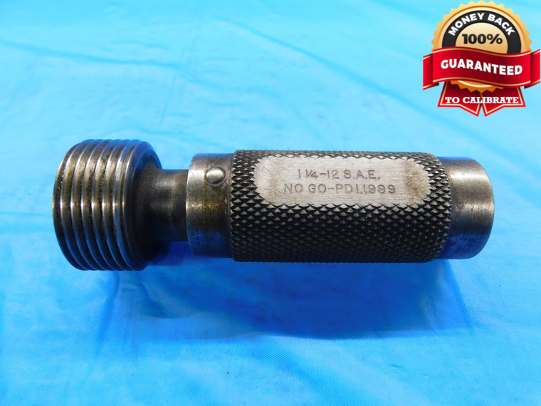 1 1/4 12 SAE THREAD PLUG GAGE 1.25 1.250 1.2500 NO GO ONLY P.D. = 1.1999 CHECK - DW21147LVR