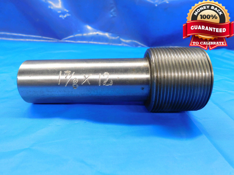 SHOP MADE 1 7/8 12 THREAD PLUG GAGE 1.875 1.8750 1 7/8"-12 INSPECTION CHECK - DW21923AD3