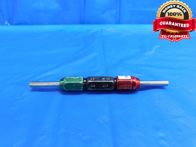 .2440 & .2470 PIN PLUG GAGE GO NO GO .2500 -.0030 UNDERSIZE 1/4 6 mm .244 .247 - RJ0459RD