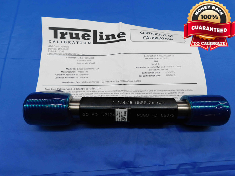 CERTIFIED 1 1/4 18 UNEF 2A SET THREAD PLUG GAGE 1.25 GO NO GO = 1.2124 & 1.2075 - DW23607LVR