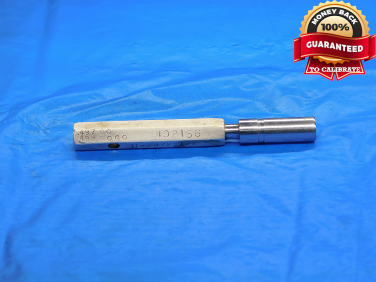 .4970 & .4980 PIN PLUG GAGE GO NO GO .5000 -.0020 1/2 12.649 mm .497 .498 - DE1133LVR