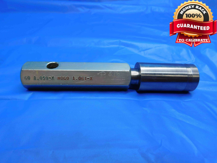 1.0590 & 1.0610 CL X PIN PLUG GAGE GO NO GO 1.0625 27 1.059 1.061 PROGRESSIVE - SA0025LVR