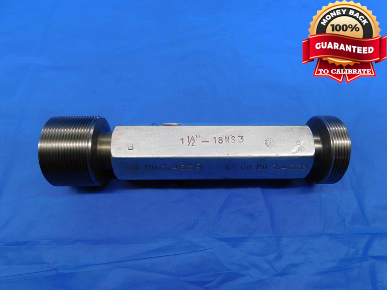1 1/2 18 NS 3 THREAD PLUG GAGE 1.5 1.50 1.500 GO NO GO P.D.'S = 1.4639 & 1.4679 - DW24506RD