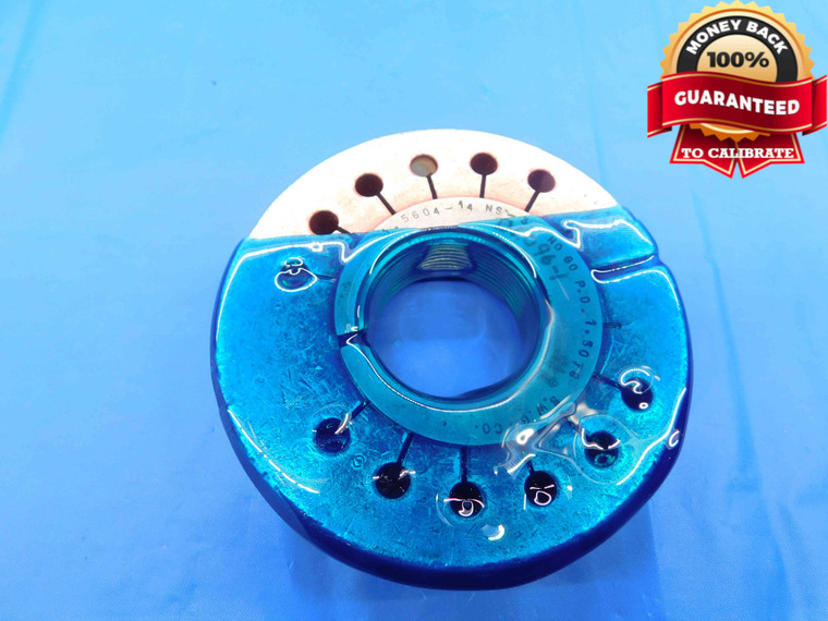 1.5604 14 NS 3 THREAD RING GAGE NO GO ONLY P.D. = 1.5078 1.5604"-14 INSPECTION - DW25056RD