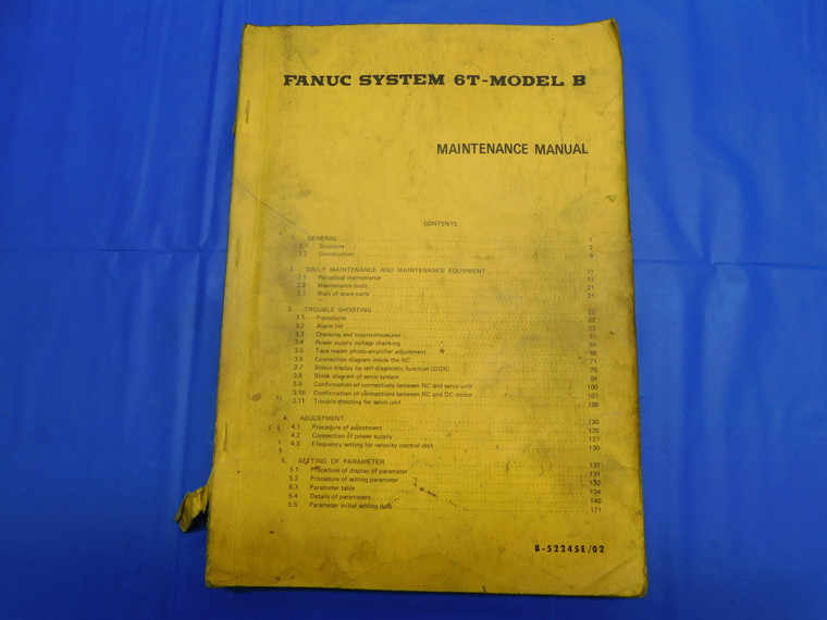 FANUC SYSTEM 6T MODEL B MAINTENANCE MANUAL AND OPERATORS MANUAL #B-52245E / 02 - AW0416LVR
