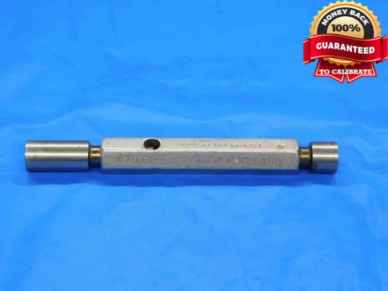 .4700 & .4800 PIN PLUG GAGE GO NO GO .4688 +.0012 OVERSIZE 15/32 12 mm .470 .480 - BT0023LVR