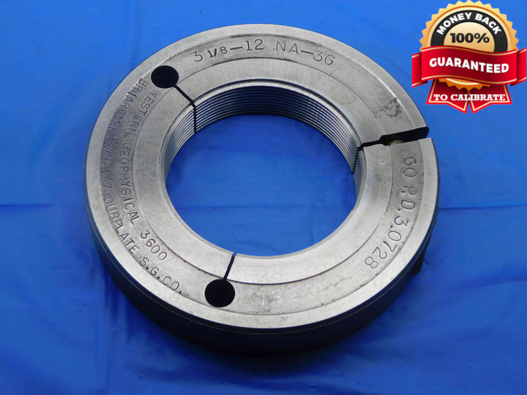 3 1/8 12 NA 3G ACME THREAD RING GAGE 3.125 3.1250 GO ONLY P.D. = 3.0728 CHECK - DW26925LFG