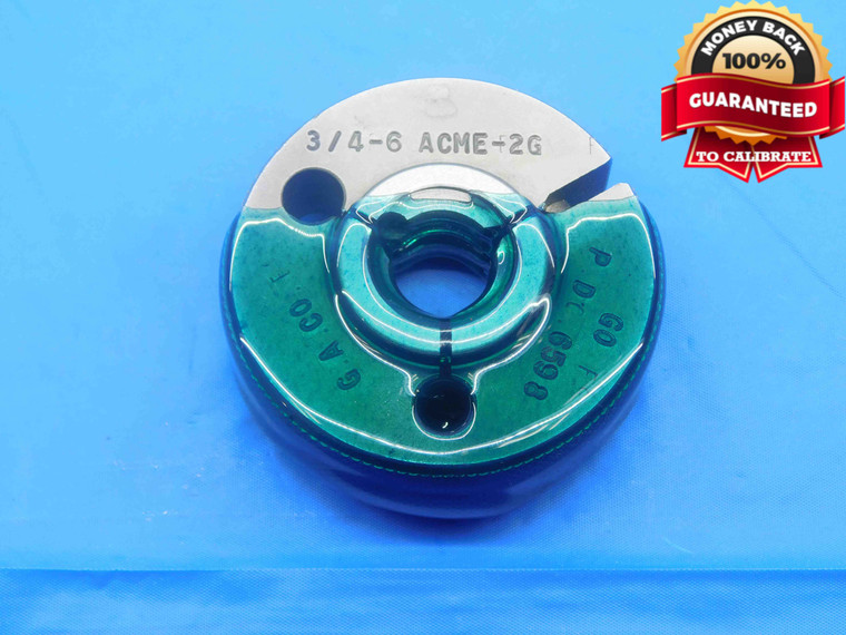 3/4 6 ACME 2G THREAD RING GAGE .75 .750 .7500 GO ONLY P.D. = .6598 INSPECTION - DW27170AP4