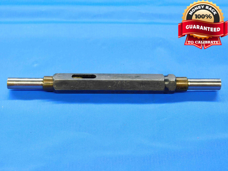 .2405 & .2435 PIN PLUG GAGE GO NO GO .2500 -.0065 UNDERSIZE 1/4 6 mm INSPECTION - JC3146AL4