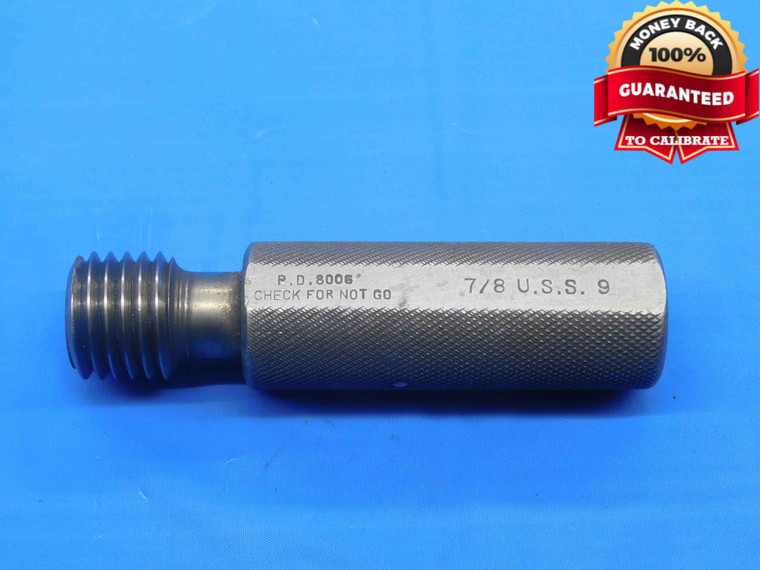 7/8 9 USS SET THREAD PLUG GAGE .875 .8750 NO GO ONLY P.D. = .8006 INSPECTION - DW29046BD4
