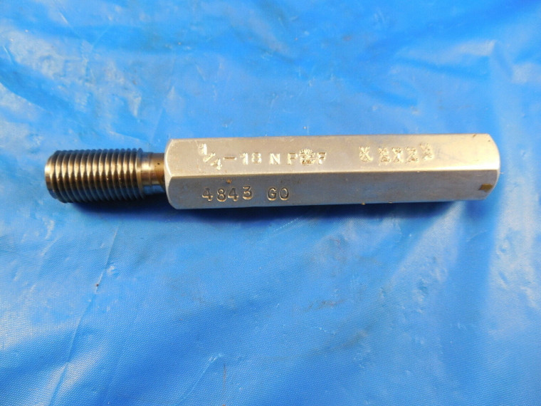 1/4 18 NPF PIPE THREAD PLUG GAGE .25 N.P.F. GO ONLY P.D. = .4843 INSPECTION TOOL