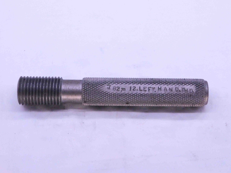 SHOP MADE .782 12 LEFT HAND THREAD PLUG GAGE L.H. .782"-12 INSPECTION CHECK - DW40921CH5