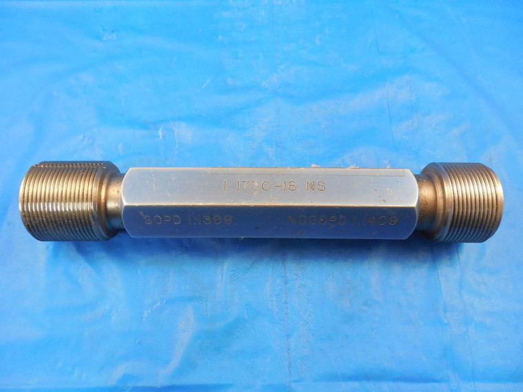 1.1730 18 NS THREAD PLUG GAGE 1.173 GO NO GO P.D.'S = 1.1369 & 1.1409 INSPECTION