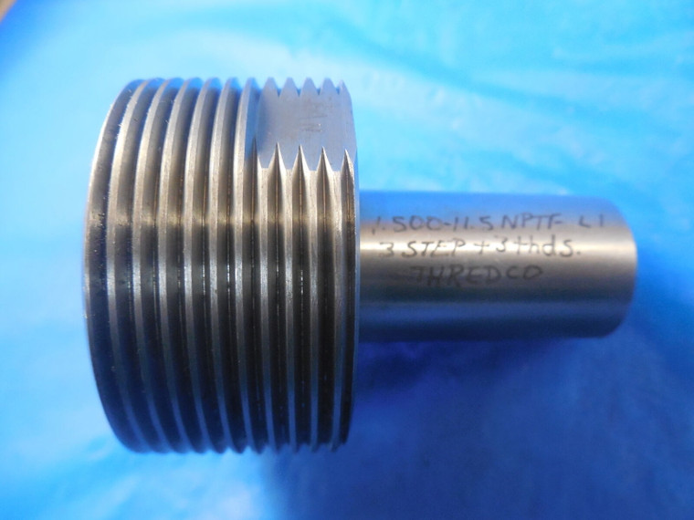 1 1/2 11 1/2 NPTF L1 PIPE THREAD PLUG GAGE 1.5 N.P.T.F. 3 STEP + 3 THREADS