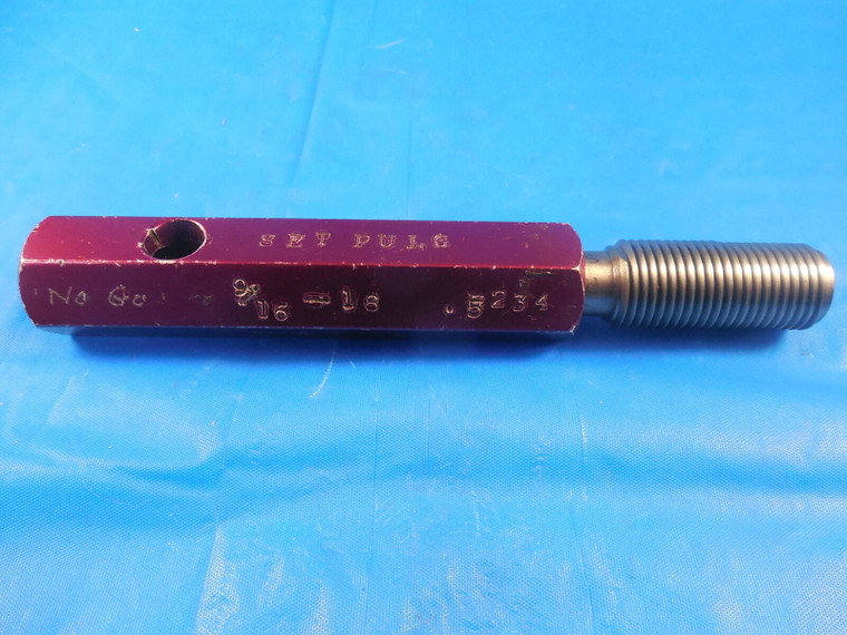 9/16 18 SET THREAD PLUG GAGE .5625 NO GO ONLY P.D. = .5234 QUALITY INSPECTION