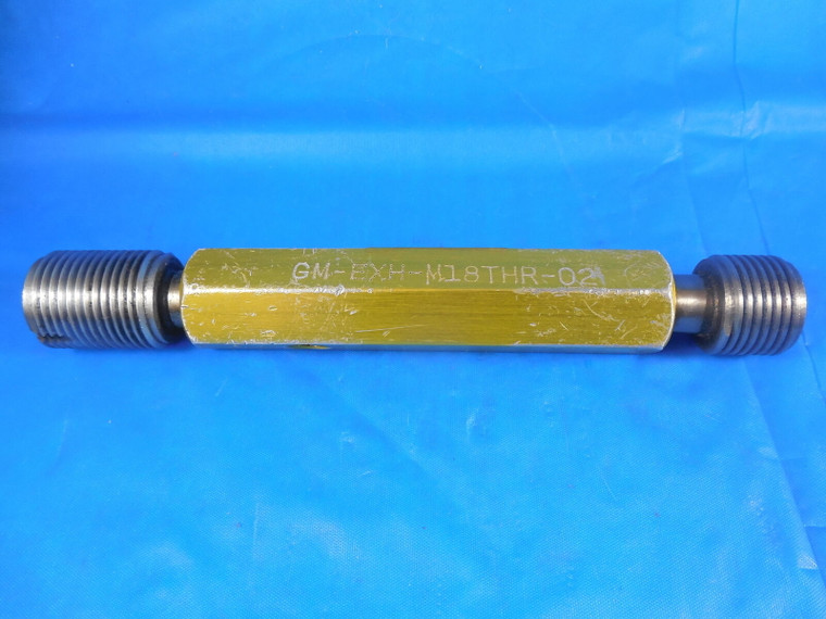 GM EXH M18 THR 02 THREAD PLUG GAGE 18.0 GO NO GO P.D.'S = 17.058 & 17.299 TOOLS