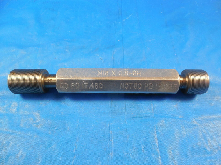 M18 X 0.8 6H METRIC THREAD PLUG GAGE 18.0 .8 GO NO GO P.D.'S = 17.480 & 17.625