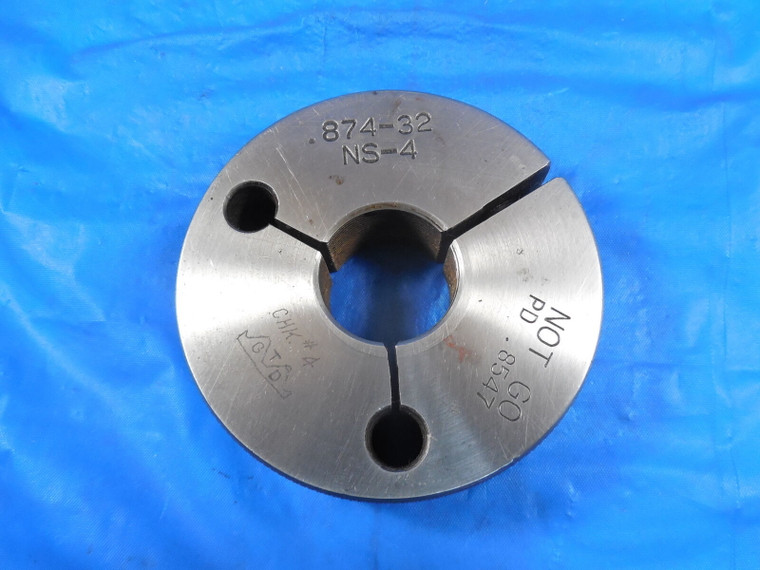 .874 32 NS 4 THREAD RING GAGE 0.875 NO GO ONLY P.D. = .8547 7/8  .875 UNDERSIZE