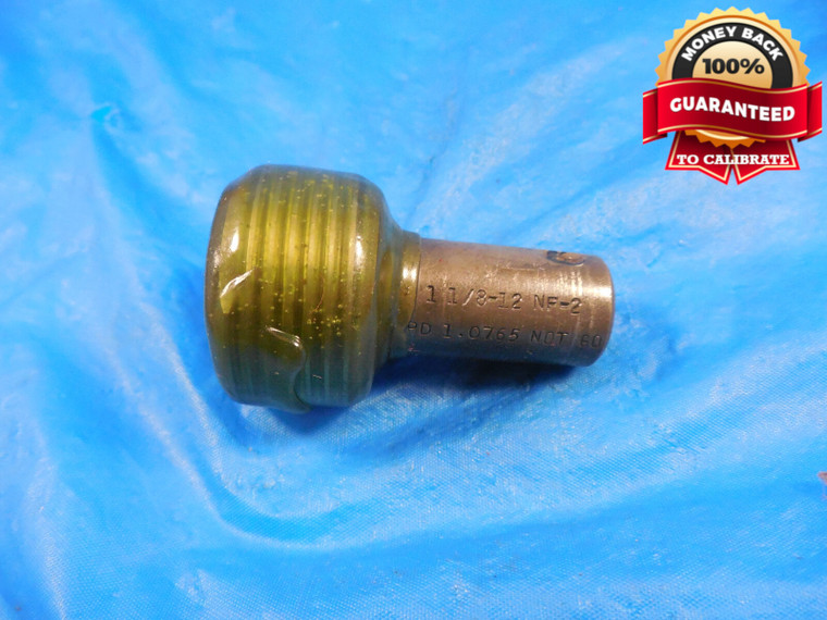 1 1/8 12 NF 2 THREAD PLUG GAGE 1.125 NO GO ONLY P.D. = 1.0765 QUALITY 1 1/8-12