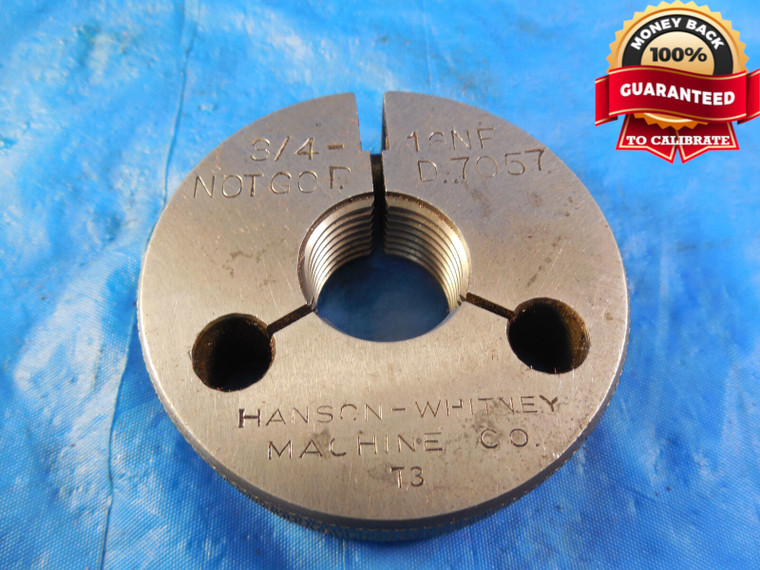 3/4 16 NF SPECIAL PITCH DIA THREAD RING GAGE .75 NO GO ONLY P.D. = .7057 .750-16