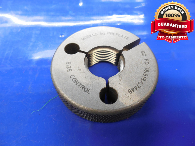 M20 X 1.5 6g METRIC PREPLATE THREAD RING GAGE 20.0 GO ONLY P.D.= 18.918 (.7448")