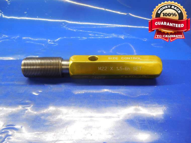 M22 X 1.5 6h METRIC SET THREAD PLUG GAGE 22.0 GO ONLY P.D. = 21.026 mm (.8277")