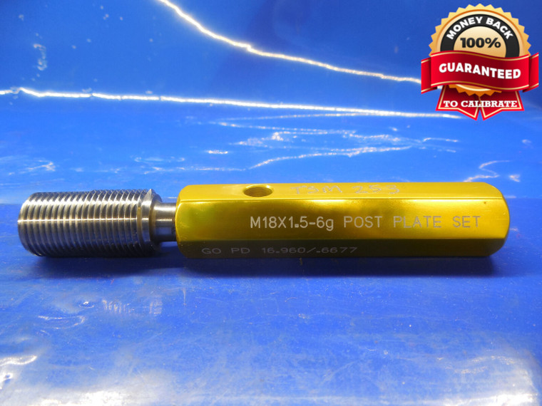 M18 X 1.5 6g METRIC SET THREAD PLUG GAGE 18.0 GO ONLY P.D. = 16.690 mm (.6677")