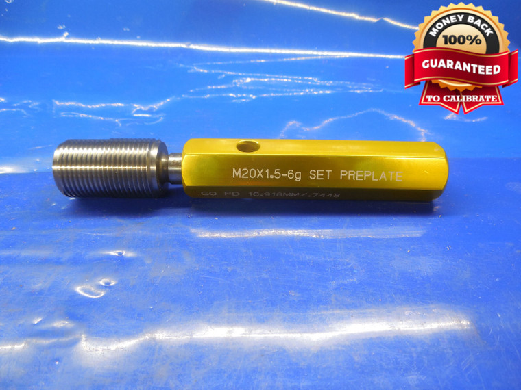 M20 X 1.5 6g PREPLATE SET THREAD PLUG GAGE 20.0 GO ONLY P.D.= 18.918 mm (.7448")