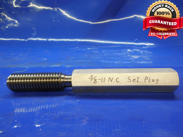 5/8 11 NC SET THREAD PLUG GAGE .625 GO ONLY P.D. = .5660 INSPECTION CHECK .6250