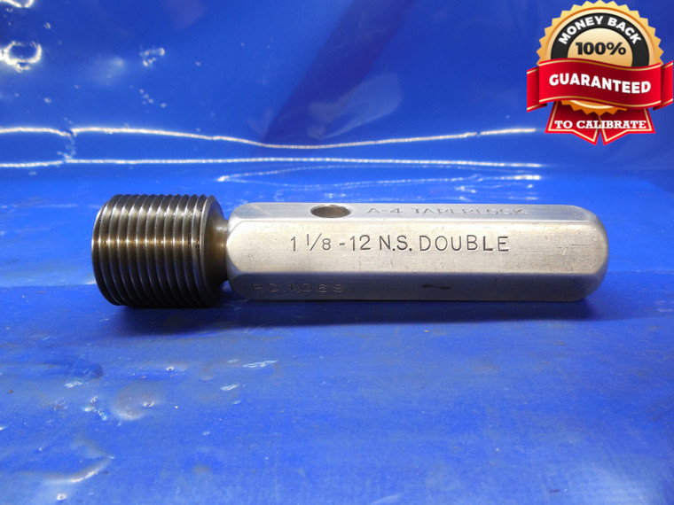 1 1/8 12 NS DOUBLE LEAD SET THREAD PLUG GAGE 1.125 GO ONLY P.D.= 1.0680 1 1/8-12