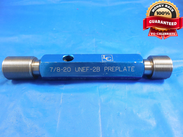 7/8 20 UNEF 2B PREPLATE THREAD PLUG GAGE .875 GO NO GO P.D.'S = .8437 & .849