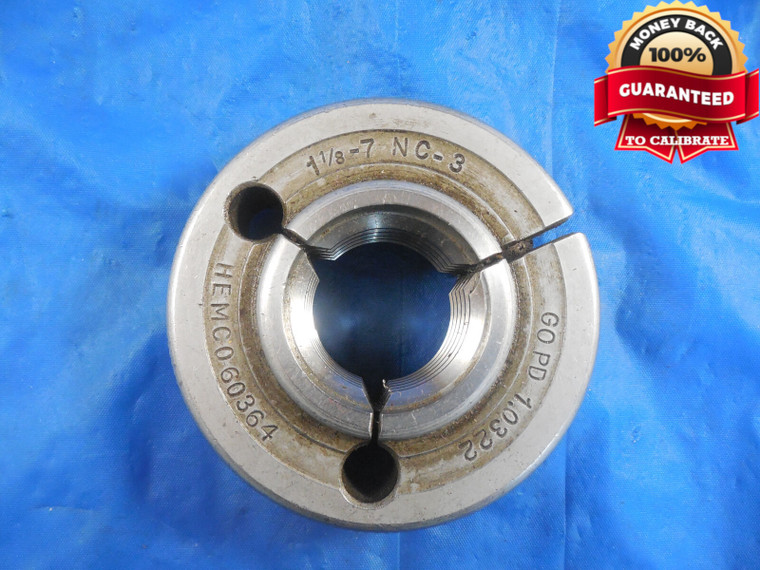 1 1/8 7 NC 3 THREAD RING GAGE 1.125 GO ONLY P.D. = 1.0322 1" 1/8-7 NC-3 NC-2