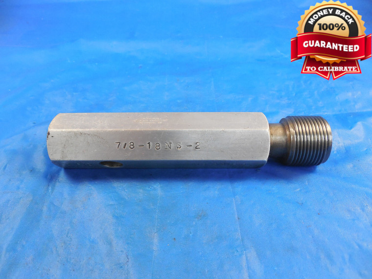 7/8 18 NS 2 THREAD PLUG GAGE .875 NO GO ONLY P.D. = .8438 7/8-18 NS-2 QUALITY