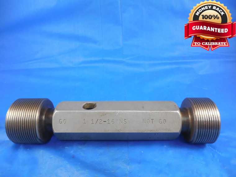 1 1/2 16 NS THREAD PLUG GAGE 1.5 GO NO GO P.D.'S = 1.4594 & 1.4626 1 1/2-16 1.50