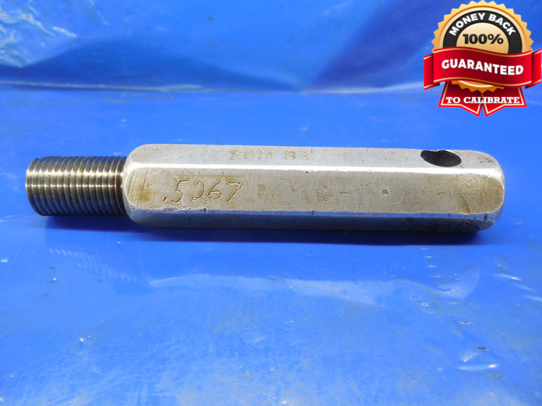 9/16 18 UNF SPECIAL THREAD PLUG GAGE .5625 GO ONLY P.D. = .5267 +.0003 OVERSIZE