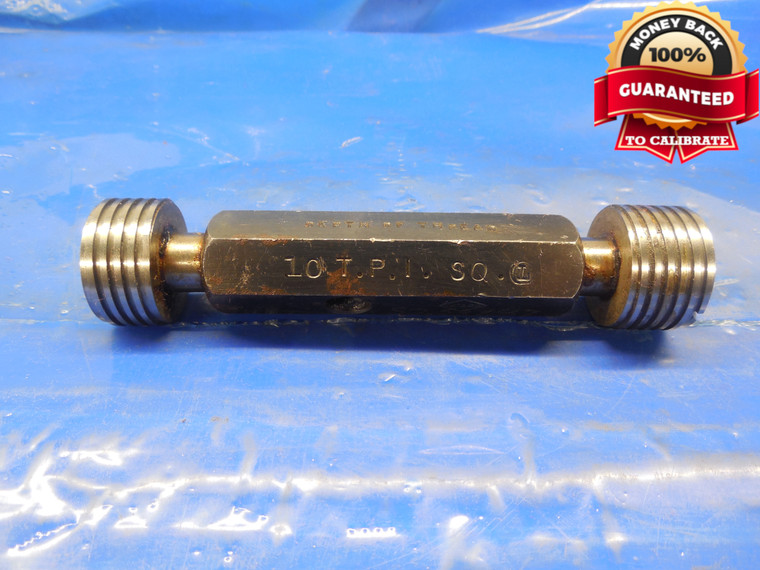 1 1/8 10 SQUARE THREAD PLUG GAGE 1.125 GO NO GO P.D.'S = 1.040 & 1.044 TRUNCATED