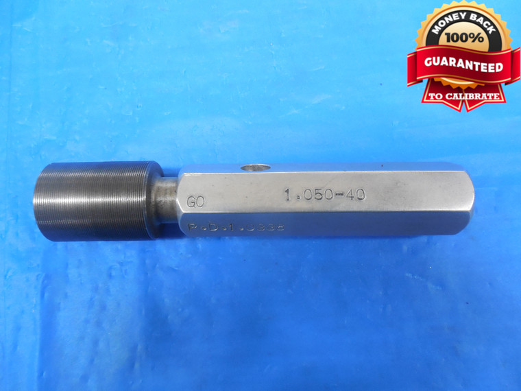 1.05 40 THREAD PLUG GAGE GO ONLY P.D. = 1.0338 INSPECTION 1.050 1.0500-40