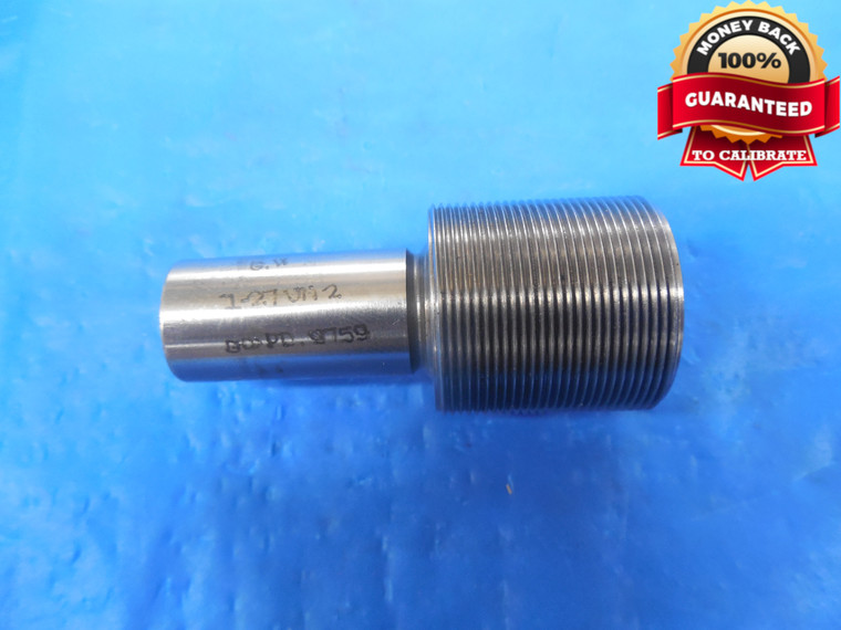 1" 27 UN 2 THREAD PLUG GAGE 1.0 1.00 1.000 GO ONLY P.D. = .9759 1-27 UNS 2B 3B