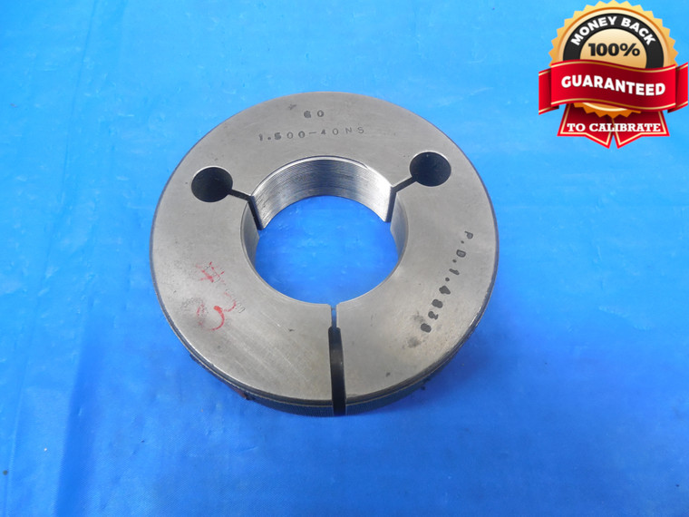 1 1/2 40 NS THREAD RING GAGE 1.5 GO ONLY P.D. = 1.4838 1.50 1.500 1.5000 QUALITY
