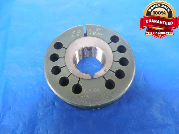 M23 X .75 3G METRIC THREAD RING GAGE 23.0 0.75 GO ONLY P.D. = .8854 (22.489 mm)