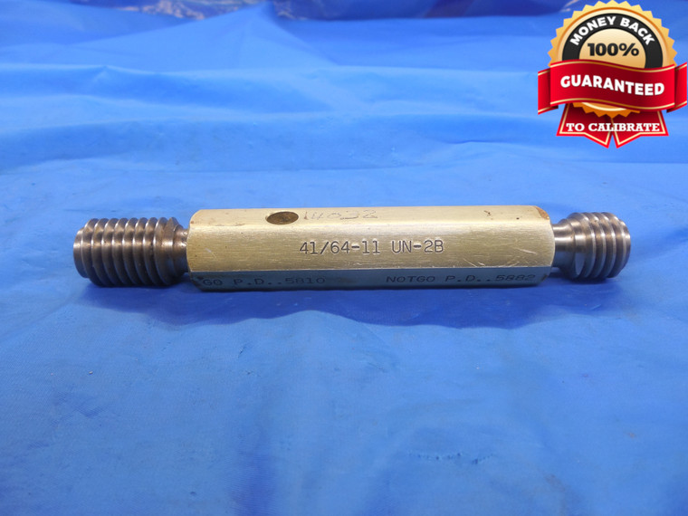 41/64 11 UN 2B THREAD PLUG GAGE .6406 .64062 GO NO GO P.D.'S= .5810 & .5882 N-2B