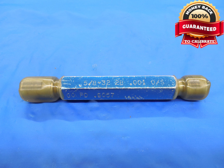 5/8 32 2B PREPLATE + .001 THREAD PLUG GAGE .625 GO NO GO P.D.'S = .6057 & .6093