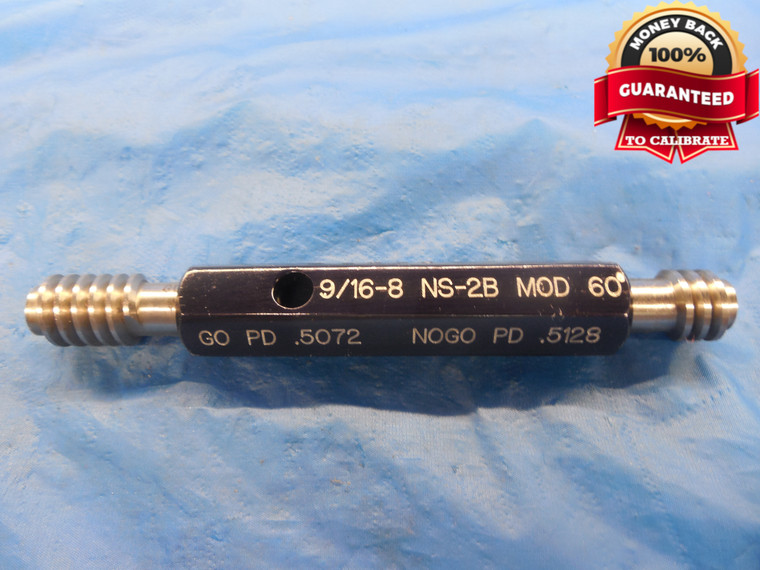 9/16 8 NS 2B MOD THREAD PLUG GAGE .5625 GO NO GO PD'S = .5072 & .5128 60 DEGREES