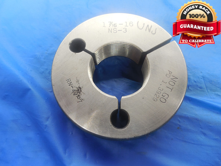 1 7/16 16 NS 3 THREAD RING GAGE 1.4375 NO GO ONLY P.D. = 1.3929 QUALITY UNJ