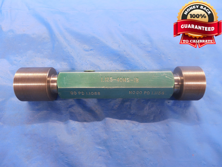 1 1/8 40 NS 1B THREAD PLUG GAGE 1.125 GO NO GO P.D.'S = 1.1088 & 1.1156 UNS-1B