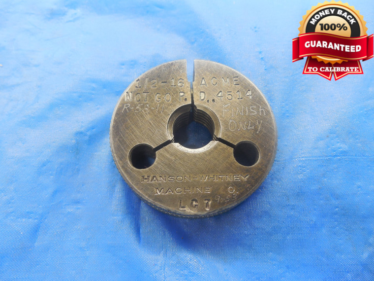 1/2 16 NA ACME THREAD RING GAGE .5 NO GO ONLY P.D. = .4514 1/2"-16 INSPECTION - DW3421RD