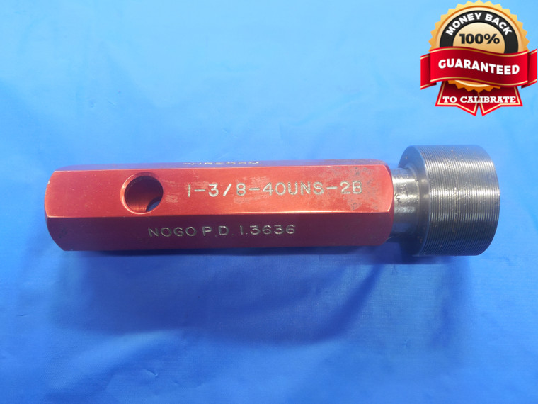 1 3/8 40 UNS 2B THREAD PLUG GAGE 1.375 NO GO ONLY P.D. = 1.3636 NS-2B QUALITY - DW4225BU