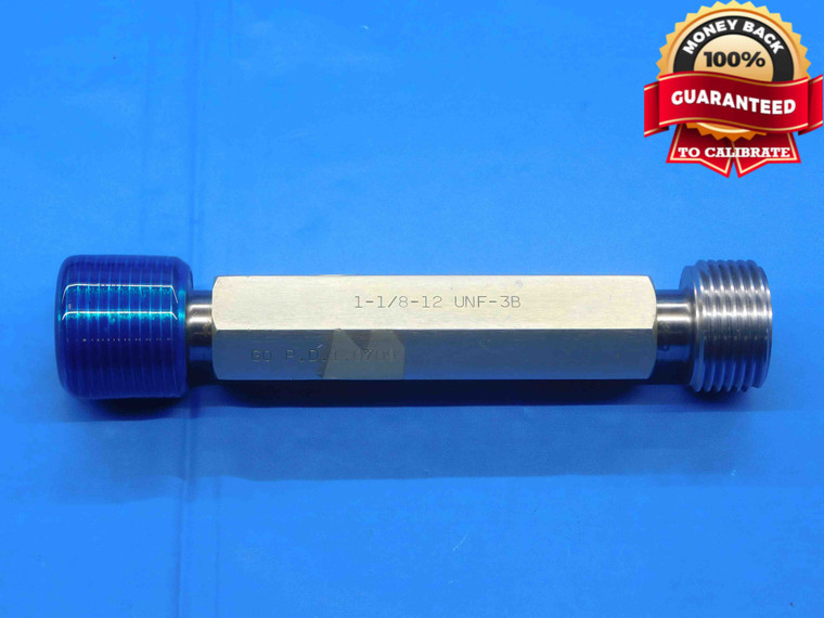 1 1/8 12 UNF 3B THREAD PLUG GAGE 1.125 1.1250 GO NO GO P.D.'S = 1.0709 & 1.0768 - DW4566RD